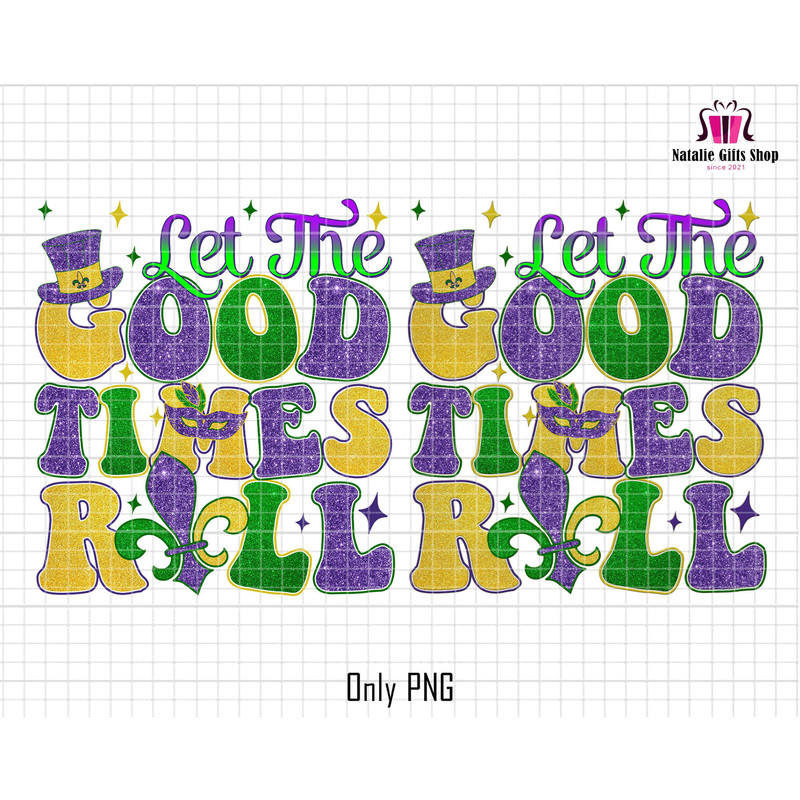 Let The Good Times Roll Png, NOLA Png, Mardi Gras Png, Fleur De Lis Png, Mardi Gras Carnival Png, Mardi Gras Mask Png, Embroidery Mardi Gras.jpg