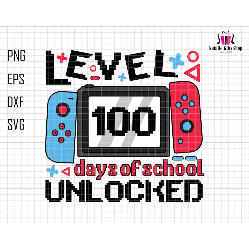 Level 100 Days Of School Unlocked Svg, Back to School Svg, 1st Grade Svg, Play Videos Game, Game Controller, Gamer Student, Level 100 Days.jpg