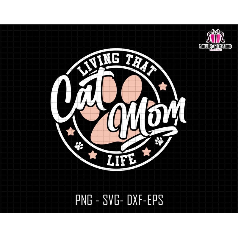 Living That Cat Mom Live Svg, Cat Mom Svg, Cat Mama Svg, Mom Sublimation Svg Png, Mother's Day Svg, Gift For Mom,Fur Mama Svg,Cat Saying Svg.jpg