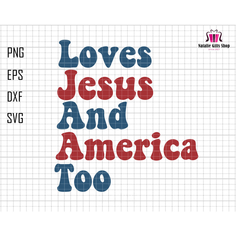 Love Jesus America Too Svg, American Girl Svg, God Bless America Svg, 4th of July svg, Independence Day, Patriotic svg.jpg