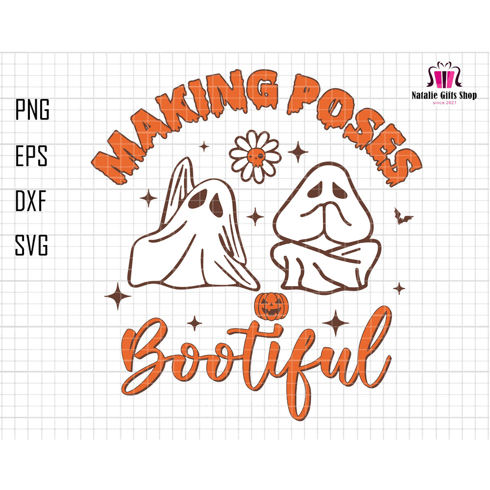 Making Poses Bootiful Svg, Cute Ghost Svg, Yoga Quotes Svg, Yoga Ghost Svg, Yoga Lovers Svg, Yoga Halloween Svg, Posing Yoga, Namaste Shirt.jpg