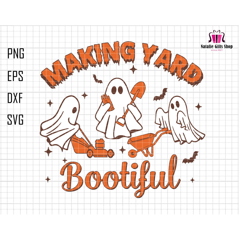 Making Yard Bootiful Svg, Cute Ghost Svg, Lawn Mower Svg, Gardening Gift, Halloween Ghost, Gift For Plant Lovers, Garden Service Svg.jpg