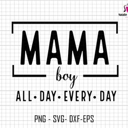 mama boy all day every day svg, mama boy svg, mom life svg, boy mom svg, funny mom life svg, mothers day svg, mama subli
