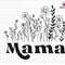 Mama Flower Svg, Floral Mama Svg, Retro Mama Svg, Mama Silhouette Svg, Wildflowers Mom Svg, Retro Mothers Day Gift Svg, Mama Sublimation Svg.jpg