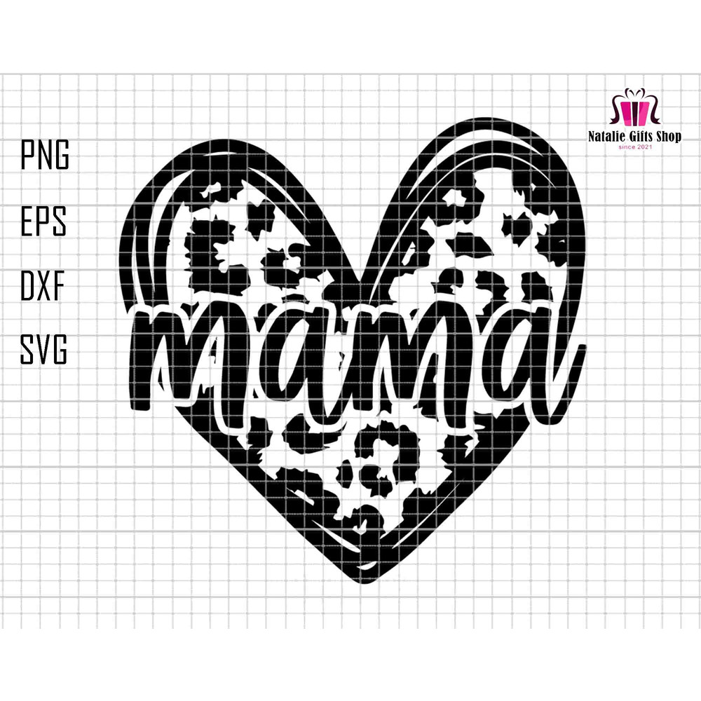 Mama Svg, Mama Heart Svg, Mama Leopard Svg, Leopard Svg, Heart Svg, Gift for Mom, Cut File Cricut, Mama Silhouette, Mama Day Svg,Mothers Day.jpg