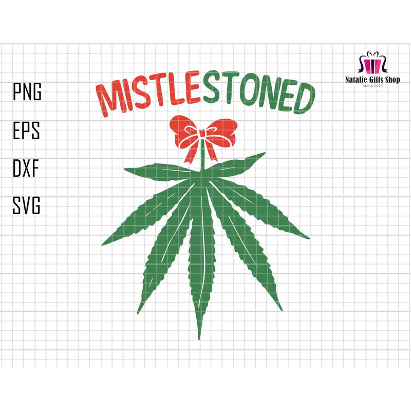 MistleStoned Svg, Weed Stoner Christmas Svg, Marijuana 420 Svg, Merry Weedmas Svg, Xmas Cannabis Svg, Merry Christmas Svg, Marijuana Xmas.jpg