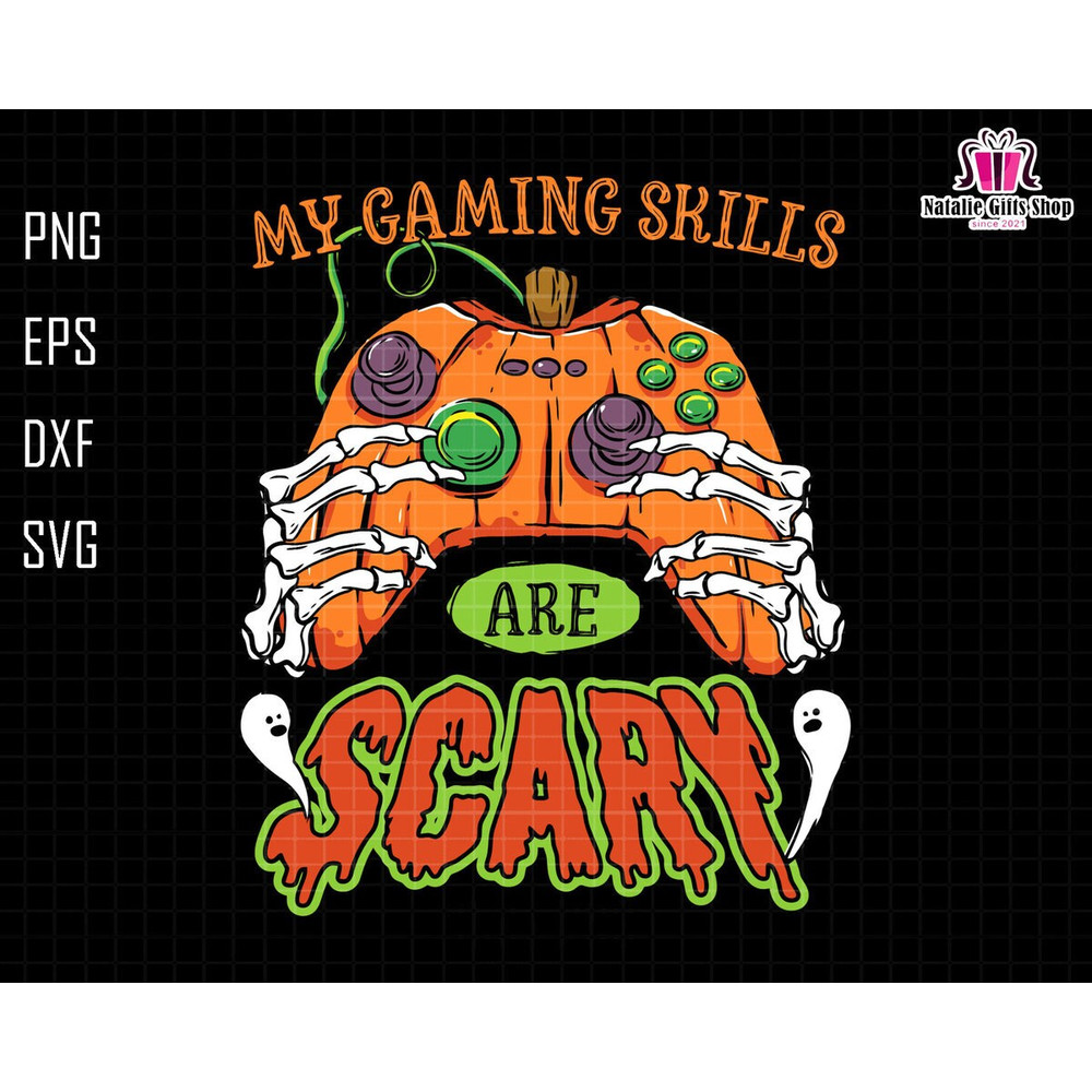 My Gaming Skills Are Scary Svg, Controller Game, Game Lover, Fall Pumpkin, Retro Halloween, Skeleton Hand, Instant Download, Halloween Game.jpg