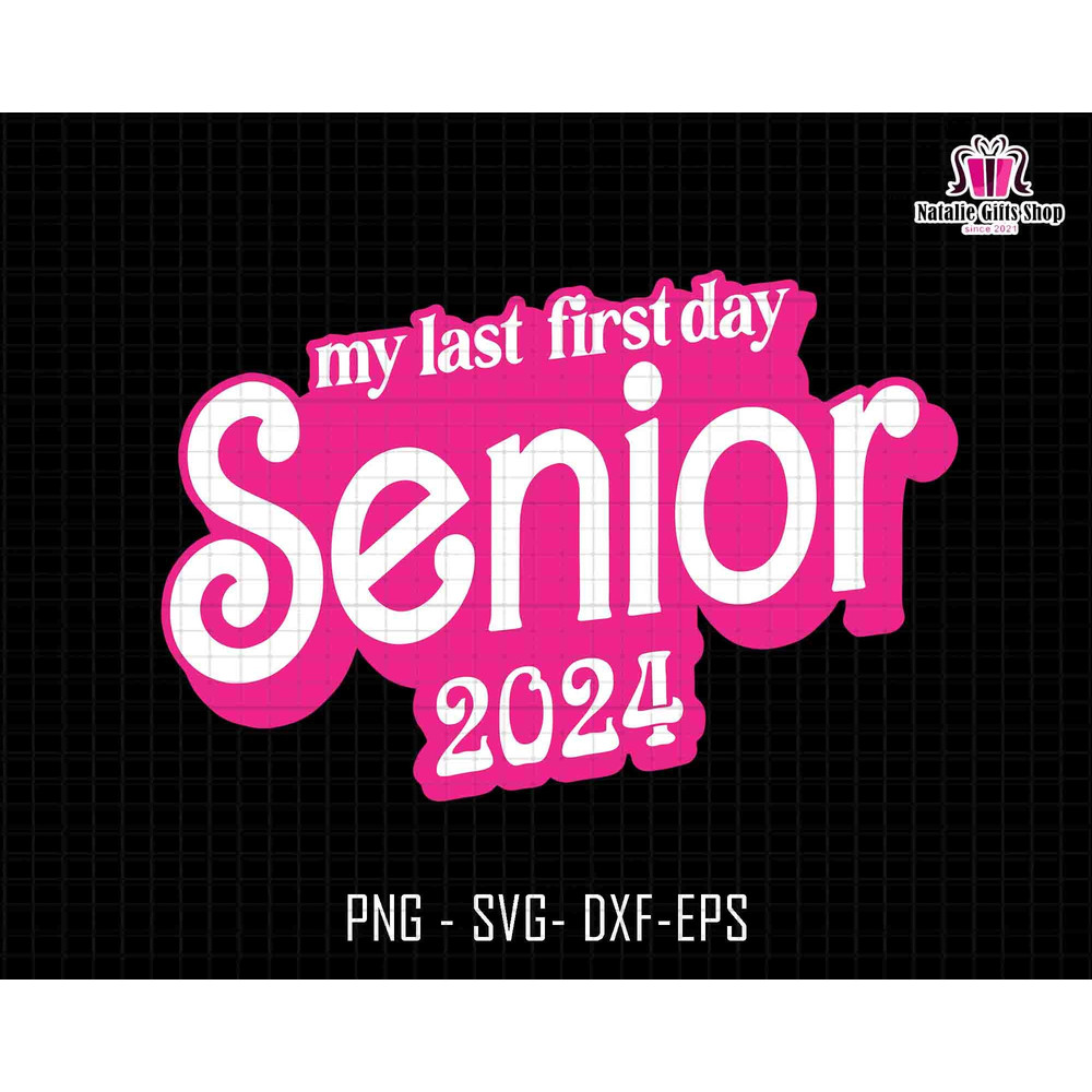 My Last First Day Senior 2024 Svg, Back To School Svg, 1st Day Senior, Class Of 2024, Senior Portrait, Teacher Life Svg, Trendy School Svg.jpg