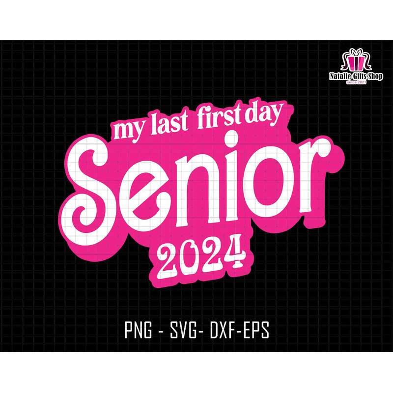 My Last First Day Senior 2024 Svg, Back To School Svg, 1st Day Senior, Class Of 2024, Senior Portrait, Teacher Life Svg, Trendy School Svg.jpg