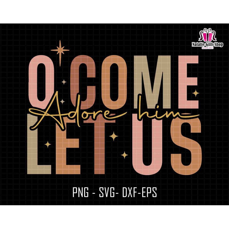 O Come Let Us Adore Him Svg, Baby Jesus Svg, Nativity Holidays Svg, Christian Christmas Svg, Boho Christmas Svg, Merry And Bright Svg,Cricut 1.jpg