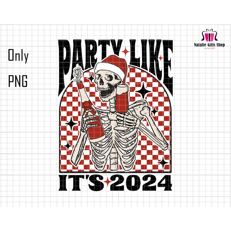 Party Like It's 2024 Png, Funny Skeleton Png, Champagne Christmas Png, Party Christmas Png, Santa Hat Png, Funny Skeleton Png, Sublimation.jpg
