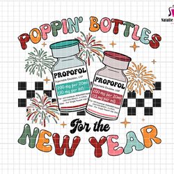poppin bottles for the new year svg, propofol icu svg, nurse new year svg, christmas nurse svg, medical assistant svg, p