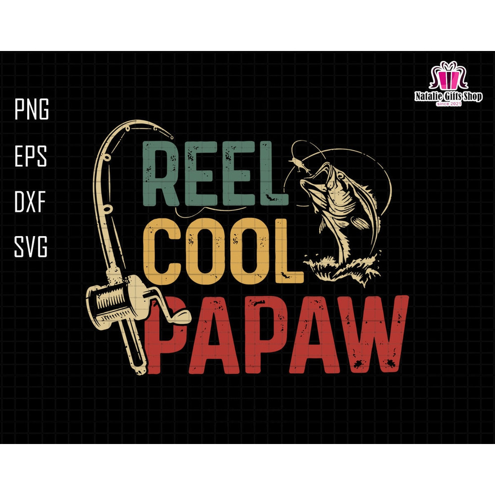 Reel Cool Papaw Svg, Papaw Dad Svg, Gift For Papaw Svg, Retro Papaw Svg, Fathers Day Gift, Fisherman Gift Svg, Papaw Sublimation Svg.jpg