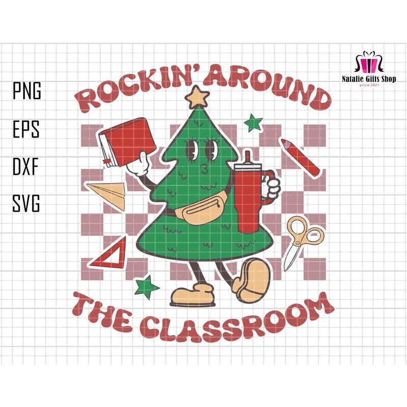 Rockin' Around The Classroom Svg, Christmas Tree Student Svg, Stanley Tumbler Belt Bag Svg, Bougie Teacher Svg, School Christmas Season Svg.jpg