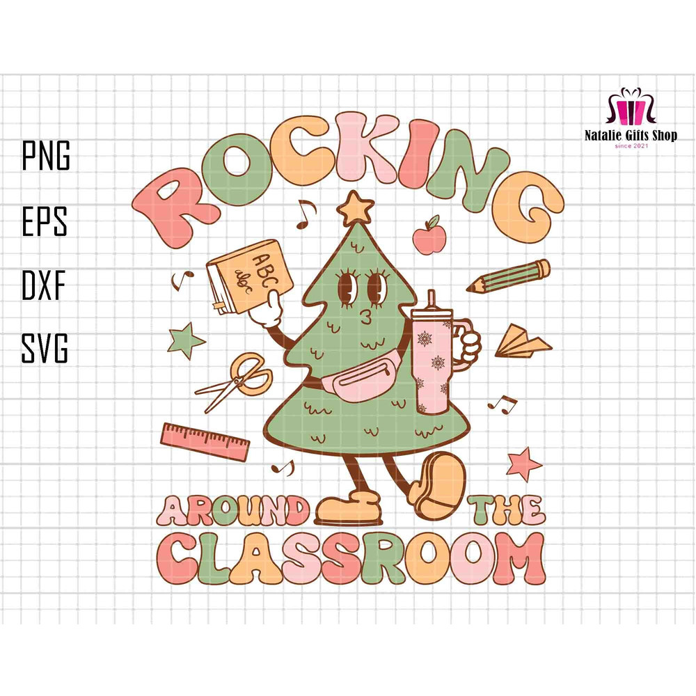 Rocking Around The Classroom Svg, Teacher Christmas Tree Vibes Svg, Funny Christmas, Teacher Svg, Bougie Teacher Svg, School Xmas Season Svg.jpg