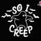 So I Creep Svg, Ghost Cute Svg, Trendy Halloween Svg, Retro Halloween Svg, Ghost Creep Svg, Halloween Shirt Svg, Bats Svg, Digital File Svg.jpg