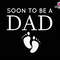 Soon To Be Dad Svg, Promoted Dad Est 2023 Svg, Dad Est 2023 Svg, Dad 2023 Loading Svg, New Dad Svg, Baby Announcement Svg, My 1st Father Day.jpg