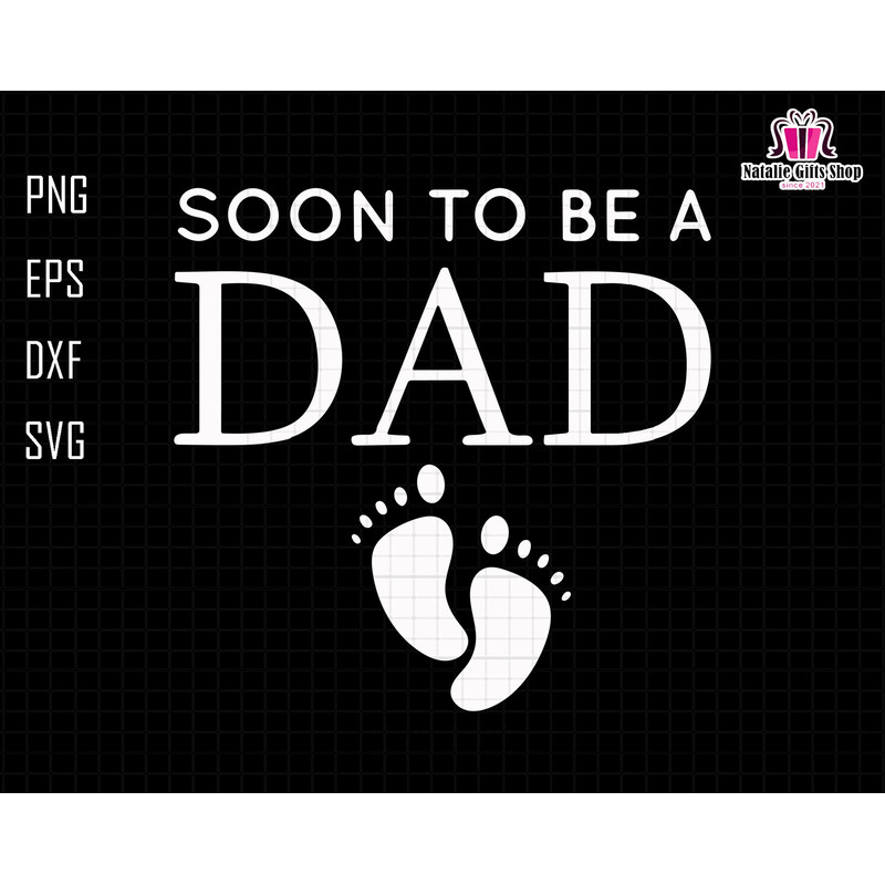 Soon To Be Dad Svg, Promoted Dad Est 2023 Svg, Dad Est 2023 Svg, Dad 2023 Loading Svg, New Dad Svg, Baby Announcement Svg, My 1st Father Day.jpg