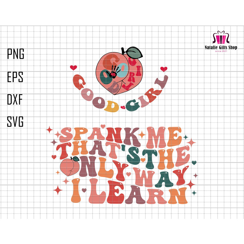 Spank Me Svg, That's The Only Way I Learn Svg, Good Girl Svg, Adult Humor Svg, Funny Quote Png, Sublimation Svg File, Cricut File Svg.jpg