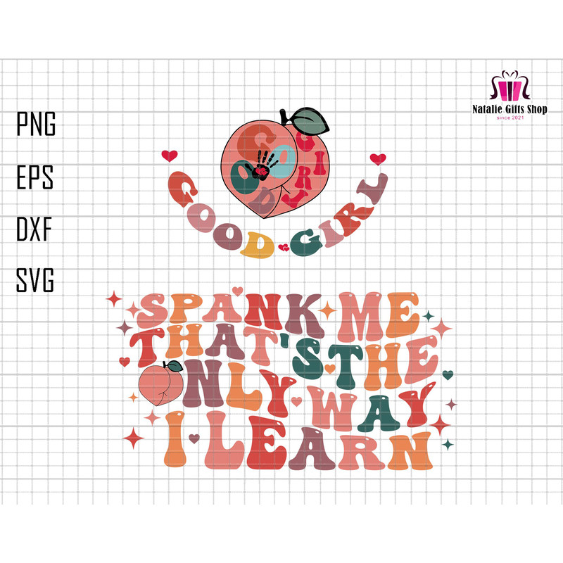 Spank Me Svg, That's The Only Way I Learn Svg, Good Girl Svg, Adult Humor Svg, Funny Quote Png, Sublimation Svg File, Cricut File Svg.jpg