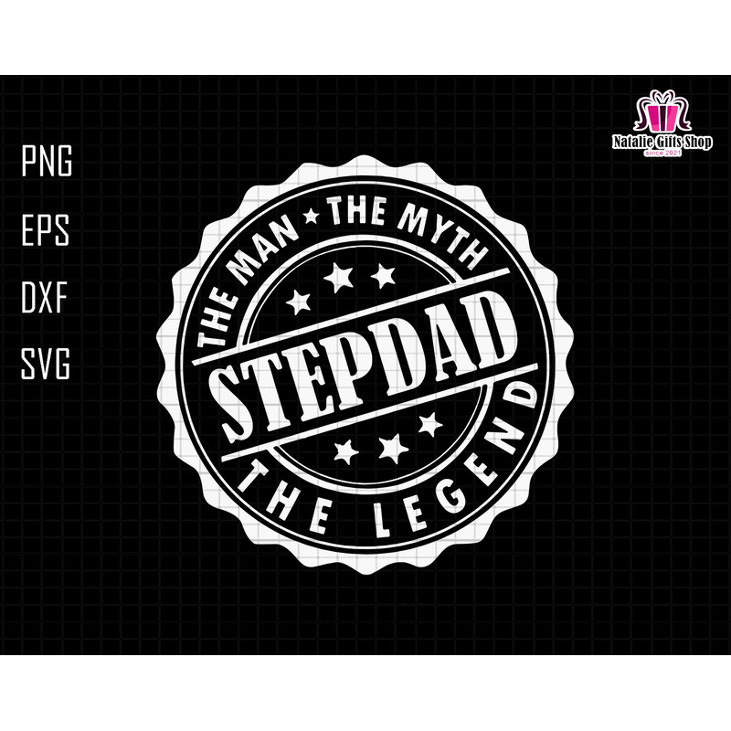 Step Dad Svg, The Man The Myth The Legend Svg, Bonus Dad Svg, Dad Svg, Fathers Day Svg, Fatherhood Svg, Stepfather Svg, Gift For Dad.jpg