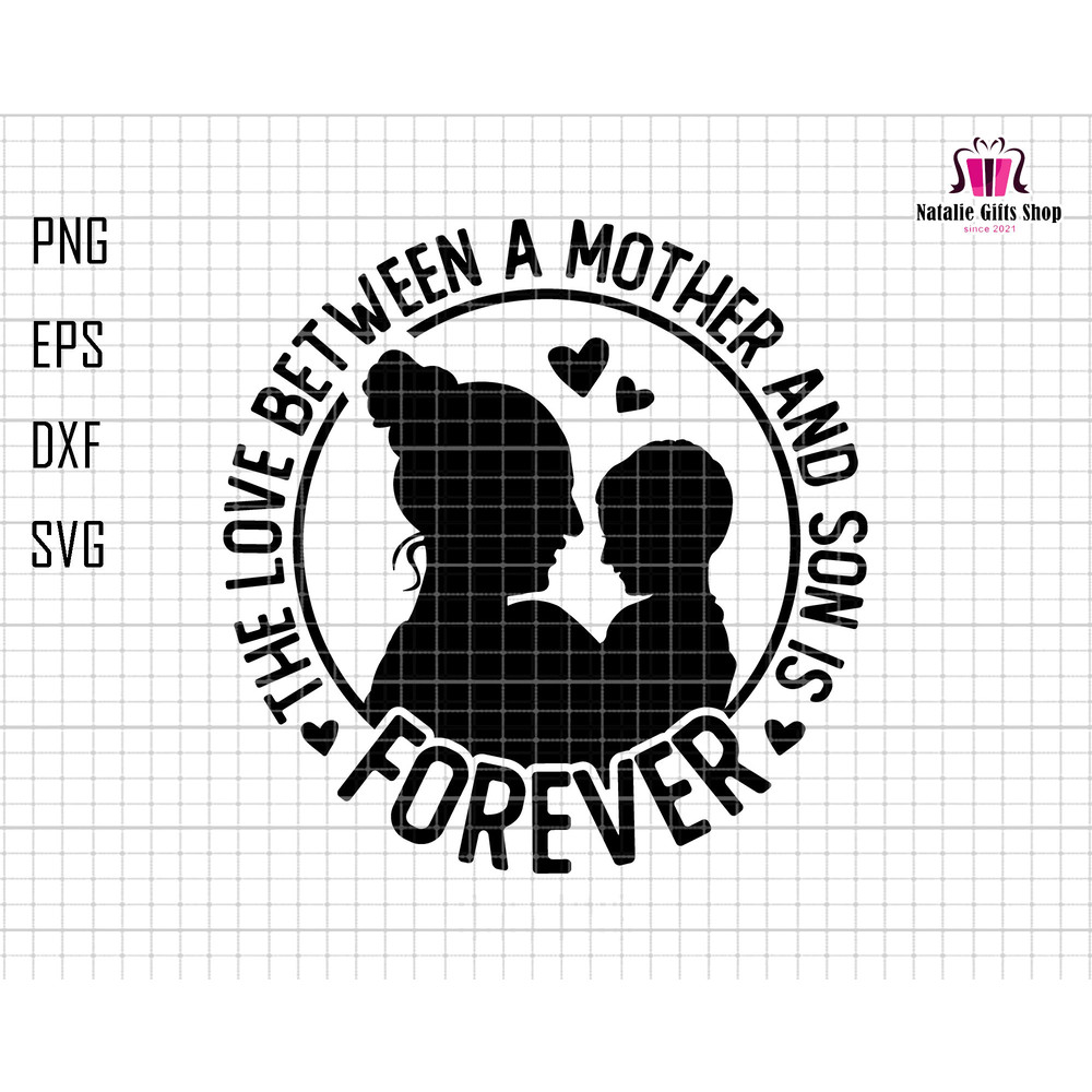 The Love Between A Mother And Son Is Forever Svg, Mother Son Svg, Silhouette Mother And Son Svg, Mom Quote Svg, Gift For Mom Svg,Cricut File.jpg