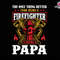 The Only Thing Better Than Being A Firefighter Is Being A Papa Svg, Firefighter Papa Svg, Fireman Svg, Dad Life Svg, Fire Rescue Svg.jpg