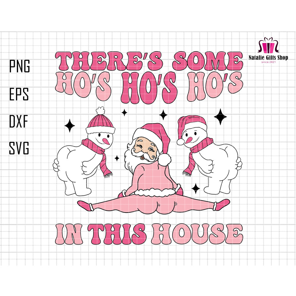 There's Some Ho's Ho's Ho's Svg, In This House Svg, Santa Claus Svg, Pink Xmas, Funny Christmas Png, Twerking Santa Svg, Christmas Vibes Svg.jpg