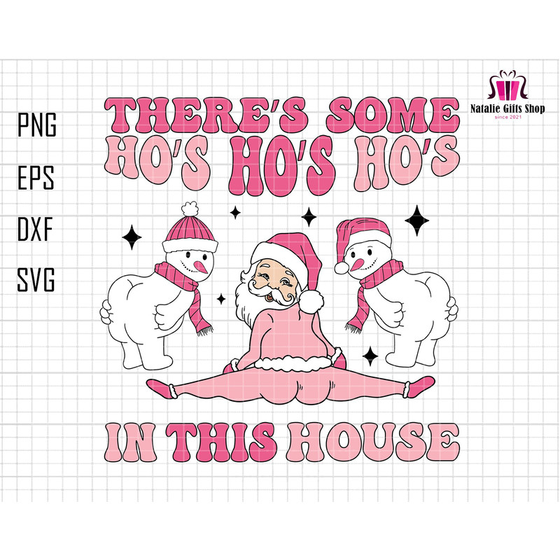 There's Some Ho's Ho's Ho's Svg, In This House Svg, Santa Claus Svg, Pink Xmas, Funny Christmas Png, Twerking Santa Svg, Christmas Vibes Svg.jpg