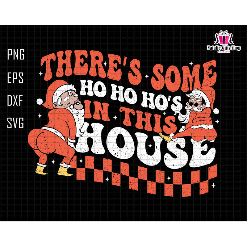 There's Some, Hohoho's Svg, In This House Svg, Trendy Christmas Svg, Christmas Shirt Svg, Retro Christmas, Merry Christmas, Santa Claus Svg.jpg