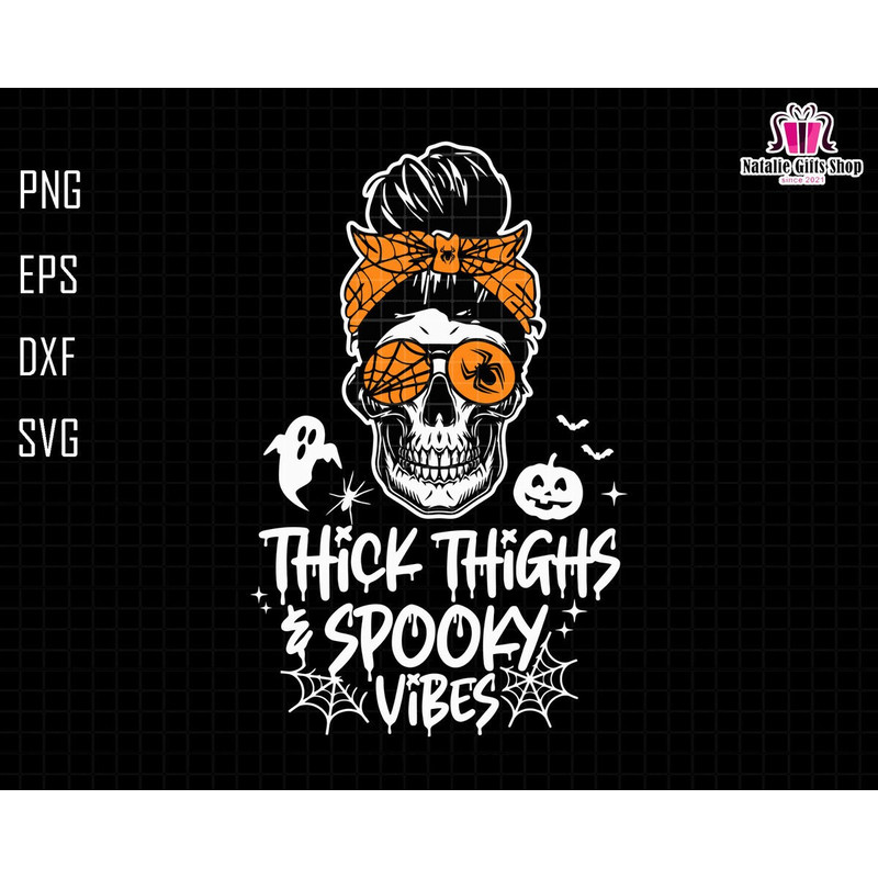 Thick Things Spooky Vibes Svg, Spooky Vibes Svg, Messy Bun Svg, Thick Things Svg, Halloween Quote Svg, Funny Halloween, Skull Svg.jpg