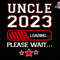 Uncle 2023 Loading Please Wait Svg, Uncle To Be Svg, New Uncle Svg, Uncle Est 2023 Svg, Uncle Life Svg, Baby Announcement,My 1st Fathers Day.jpg