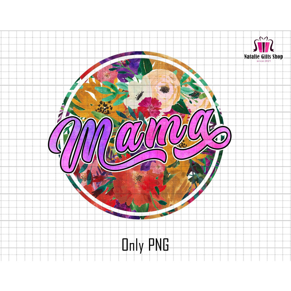 Watercolor Mama Png, Mom Png, Watercolor Background Png, Mama Sublimation Png, Mama Png, Floral Mama Png, Gift for Mama, Mother's Day.jpg