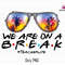 We are Break On A Summer Png, Teacher Life png, Summer Break Png, School Out For Summer Png, Summer Sunglass Png, Summer, Png Teacher Summer.jpg