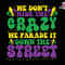 We Don't Hide Crazy Parade It Down The Street Svg, Fleur De Lis Svg, Boujee Mardi Gra Svg, NOLA Svg, Laissez Les Bon Temps Rouler, Lousiana.jpg