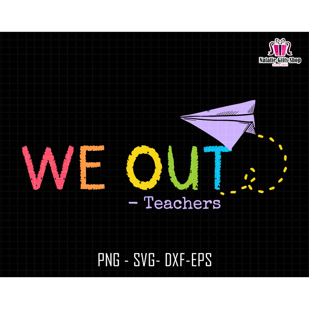 We Out Teachers Svg, Last Day Of School Svg, Teacher Life Svg, Teacher Svg, We Out Svg, Summer Svg,, Retro Summer Svg, Beach Vibes Svg.jpg