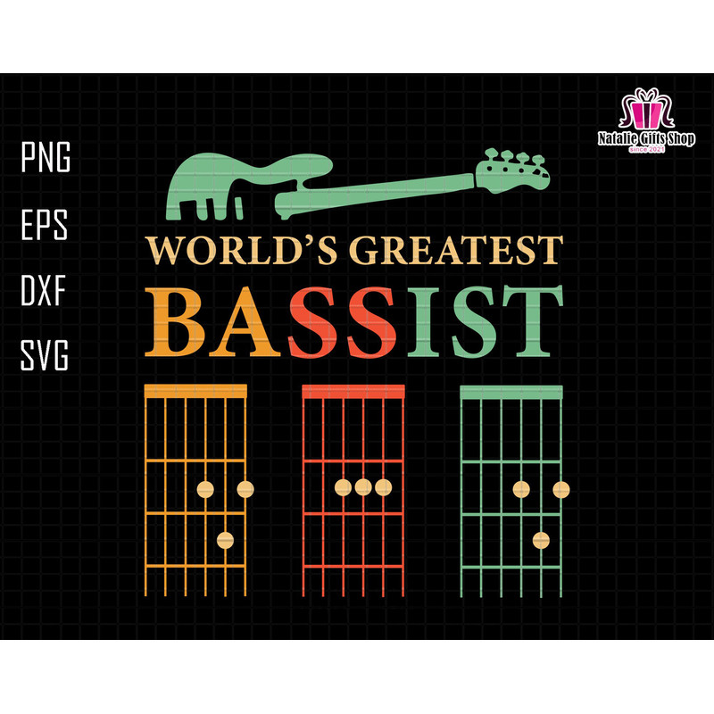 World's Greatest Bassist Dad Svg, World's Greatest Bassist Svg, Bassist Dad Svg, Dad Guitar Chord Svg, Dad Guitar Fret Svg, Father's Day.jpg