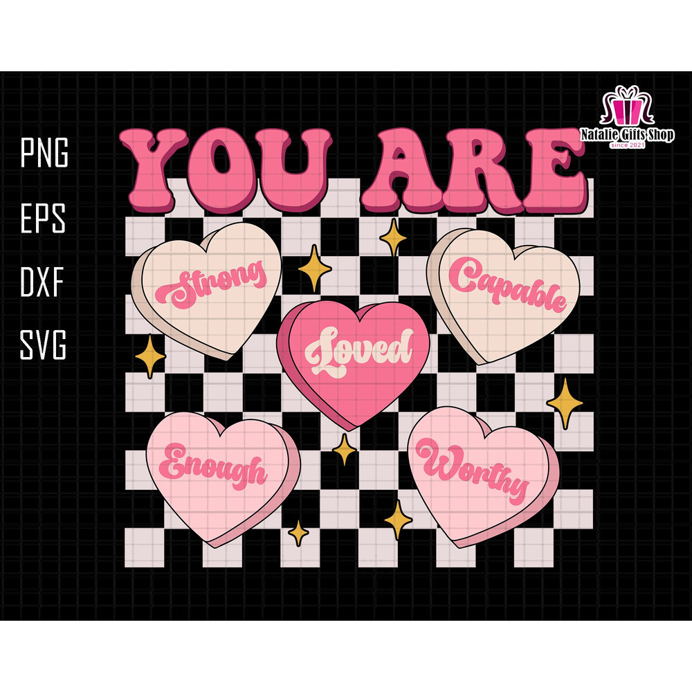 You Are Loved Worthy Enough Svg, Candy Heart Svg, Teacher Valentine Svg, Retro Valentines Svg, Valentines Day Svg, Valentines Day Shirt.jpg