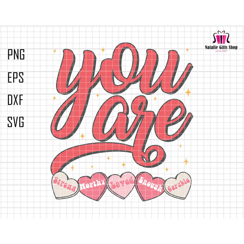 You Are Strong Svg, You Are Worthy Svg, Loved, Enough, Capable Svg, Self Love Svg, Happy Valentine's Day, Trendy Valentine, Retro Valentine.jpg