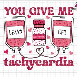 you give me tachycardia svg, nurse valentines day svg, nurse valentine svg, stethoscope svg, nurse valentine svg, pharma