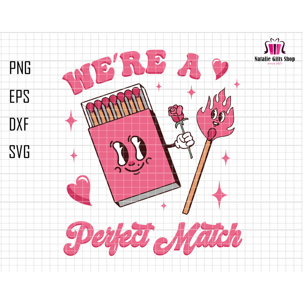We're A Perfect Match Svg, Retro Valentine’s Day Svg, Matchstick And Match Box Valentine Svg, Valentine Vibes Svg, Funny Valentine's Day Svg.jpg