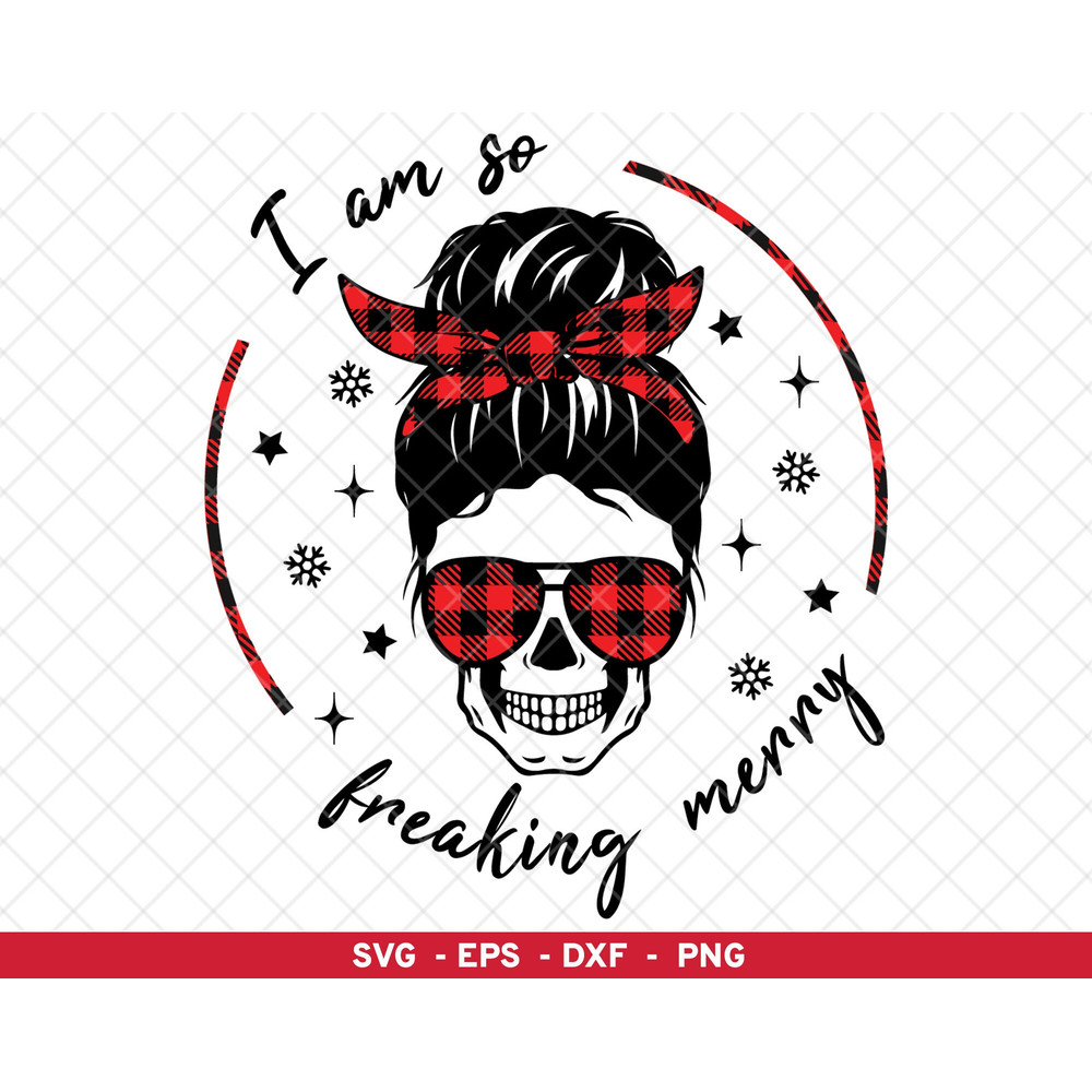 I am So Freaking Merry svg, Im So Freaking Merry png, Skeleton Christmas png, Christmas Skull png, When Youre Dead Inside But Its Christmas.jpg