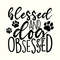 Blessed and Dog Obsessed Svg, Dog Obsessed Gift, Dog Saying Svg, Dog Quotes Svg, Fur Mom svg, Dog Lover Svg, Dog Svg, Funny Dog Svg.jpg