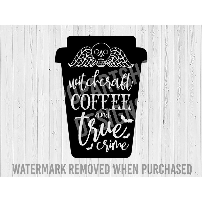 Halloween Coffee Svg SVG Cut File, True Crime SVG, True Crime podcast Svg, True Crime Shirt, Witch Svg, Halloween Svg, Instant Download.jpg