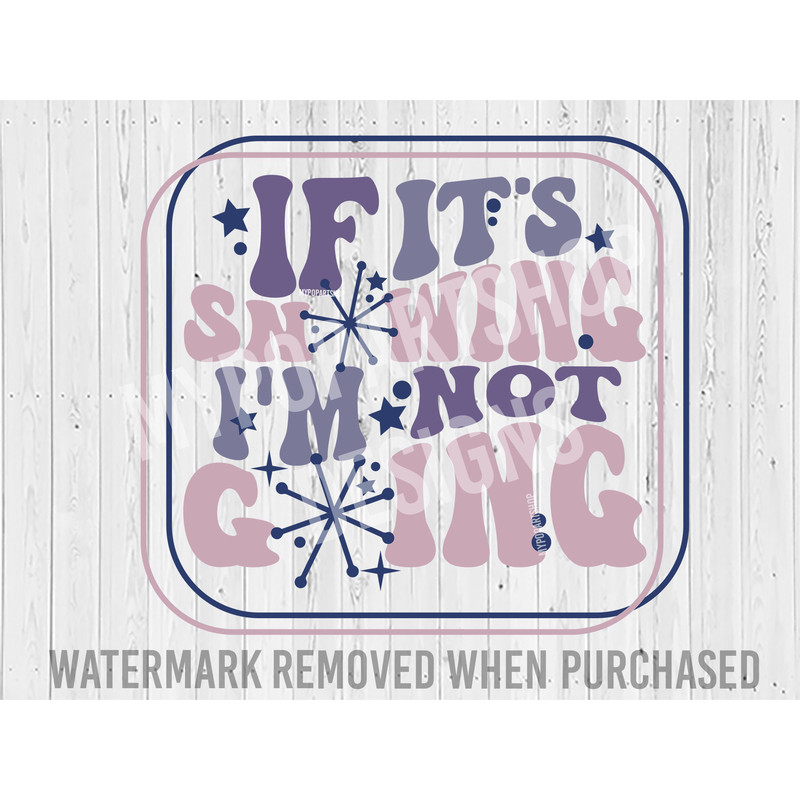 If its Snowing Im not going, Not made for Winter Svg, Funny Snow Svg, Hello Winter Svg, Funny Winter Svg, Winter Svg, Retro Winter Svg.jpg