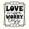Love more Svg, Love more worry less Png, Love Svg, Love Valentine Png, Love Valentine Day Svg, Trendy Valentine Png, Popular Valentines Png.jpg