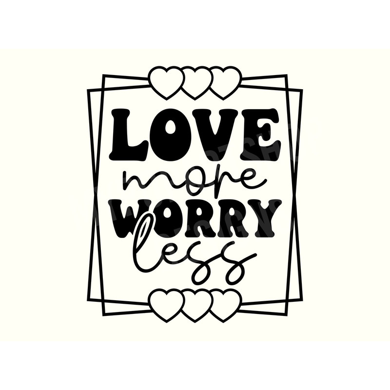 Love more Svg, Love more worry less Png, Love Svg, Love Valentine Png, Love Valentine Day Svg, Trendy Valentine Png, Popular Valentines Png.jpg
