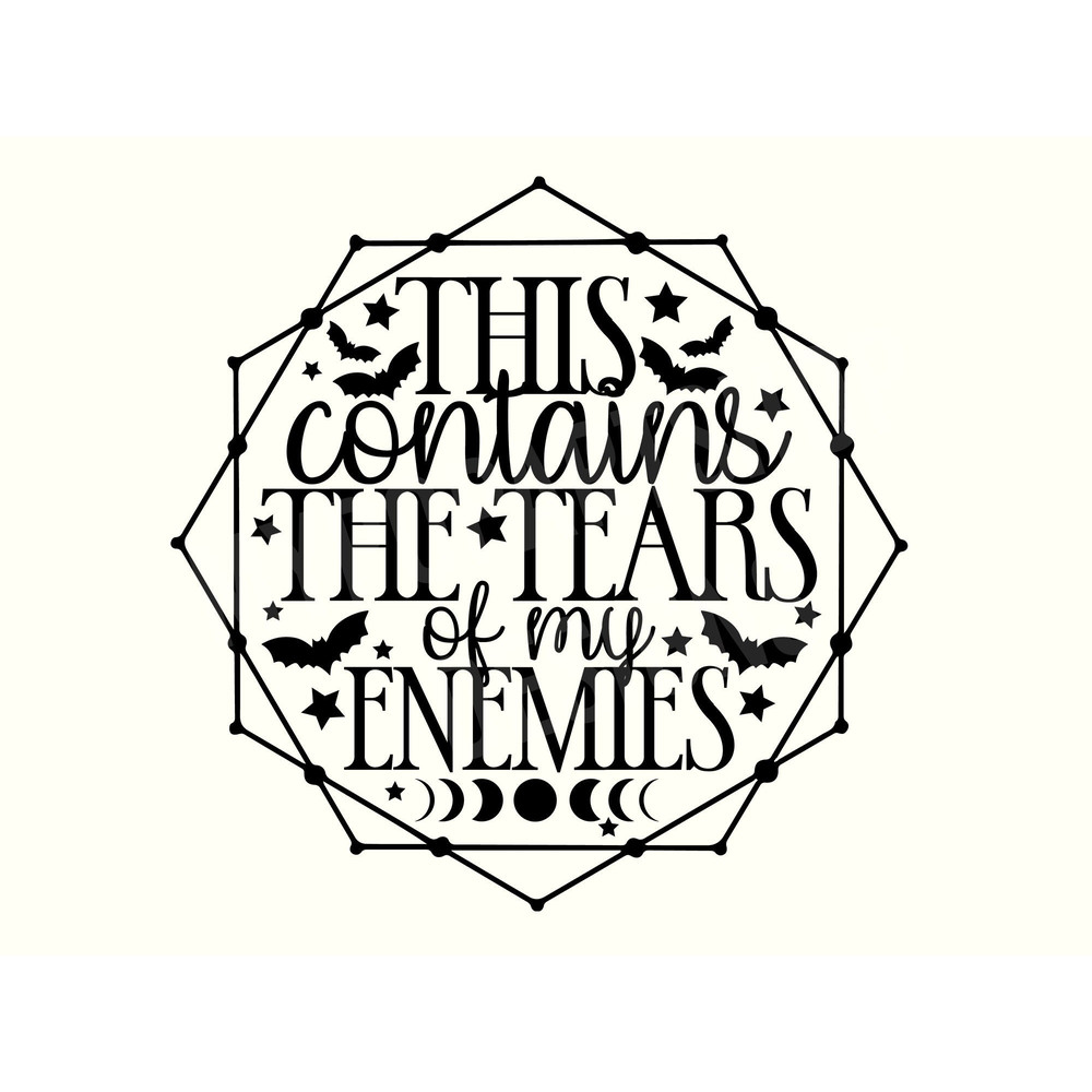 Tears of my Enemies Svg, Funny Coffee Cup Svg, Coffee Cup Funny, Dark Humor Svg, Sarcastic Svg, Sarcastic Sayings Svg, Goth Svg, Gothic Svg.jpg