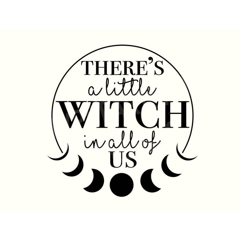 There's a Little Witch in all of us SVG, Witch SVG, Witchy Svg, Witchy Vibes SVG, Magic Svg, Halloween Svg, Moon Phase Svg, Instant Download.jpg