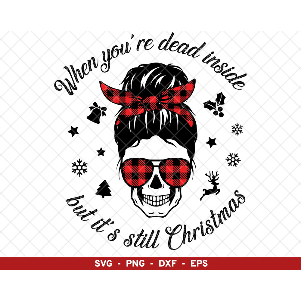 When You Dead Inside But It's Christmas svg, Skeleton Christmas png, Christmas Sublimation, When Youre Dead Inside But Its Christmas png.jpg